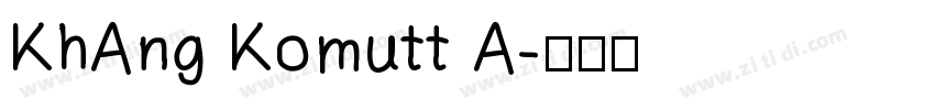 KhAng Komutt A字体转换